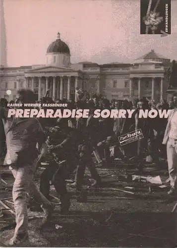 Staatstheater Cottbus, Christoph Schroth, Bernd Dittrich, Andreas Wallat: Programmheft Rainer Werner Fassbinder PREPARADISE SORRY NOW Spielzeit 1993 / 94. 