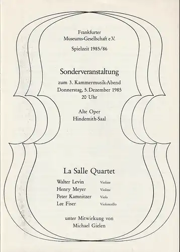 Frankfurter Museums-Gesellschaft e. V: Programmheft Sonderveranstaltung zum 3. KAMMERMUSIK-ABEND 5. Dezember 1985 Alte Oper Hindemith-Saal Spielzeit 1985 / 86. 