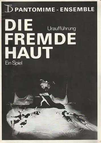 Deutsches Theater Staatstheater der DDR, Gerhard Wolfram, Eva-Maria Otte, Pepita Engel ( Fotos ): Programmheft Uraufführung Otte / Seidemann DIE FREMDE HAUT Pantomime Ensemble. 