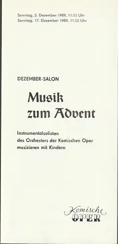 Komische Oper Berlin, Gerhard Müller: Programmheft MUSIK ZUM ADVENT Dezember-Salon Komische Oper Berlin 3. + 17. Dezember 1989 Foyer Spielzeit 1989 / 90. 