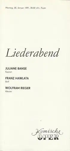 Komische Oper Berlin, G. Müller: Programmheft LIEDERABEND  JULIANE BANSE / FRANZ HAWLATA / WOLFRAM RIEGER 28. Januar 1991 Foyer Komische Oper Spielzeit 1990 / 91. 