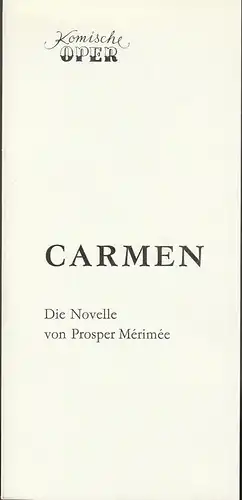Komische Oper Berlin, E. Schmidt: Programmheft CARMEN Die Novelle von Prosper Merimee 16. Juni 1991 Foyer Komische Oper Spielzeit 1990 / 91. 