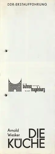 Bühnen der Stadt Magdeburg Maxim Gorki, Karl Schneider, Andreas Scheinert, Jürgen Banse: Programmheft Arnold Wesker DIE KÜCHE Premiere 27. September 1975 Spielzeit 1975 / 76. 