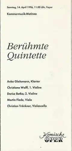 Komische Oper Berlin, Albert Kost, Peter Huth: Programmheft BERÜHMTE QUINTETTE 14. April 1996 Kammermusik - Matinee Komische Oper Spielzeit 1995 / 96. 