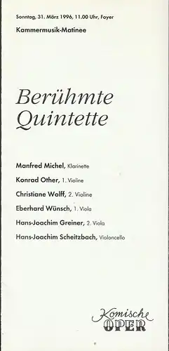 Komische Oper Berlin, Albert Kost, Peter Huth: Programmheft BERÜHMTE QUINTETTE 31. März 1996 Kammermusik-Matinee Foyer Komische Oper Spielzeit 1995 / 96. 