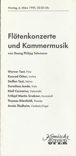 Komische Oper Berlin, Albert Kost, Gerhard Müller: Programmheft FLÖTENKONZERTE UND KAMMERMUSIK von Georg Philipp Telemann 6. März 1995 Komische Oper Spielzeit 1994 / 95. 