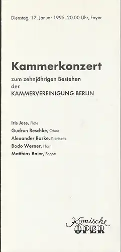 Komische Oper Berlin, Albert Kost, Gerhard Müller: Programmheft KAMMERKONZERT ZUM ZEHNJÄHRIGEN BESTEHEN DER KAMMERVEREINIGUNG BERLIN 17. Januar 1995 Foyer Komische Oper Spielzeit 1994 / 95. 
