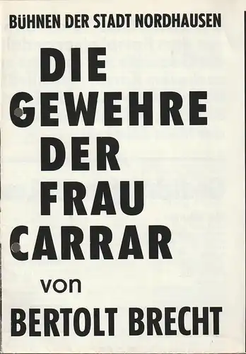 Bühnen der Stadt Nordhausen, Siegfried Mühlhaus, Horst Liebig, Gerd Neitzke, Hans-Peter Wolff: Programmheft Bertolt Brecht DIE GEWEHRE DER FRAU CARRAR Spielzeit 1981 / 82 Heft 9. 