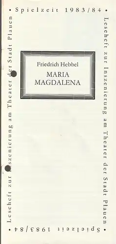 Theater der Stadt Plauen, Werner Friede, Günter Wolgast: Programmheft Friedrich Hebbel MARIA MAGDALENA Premiere 22. April 1984 Spielzeit 1983 / 84 Nr. 11. 