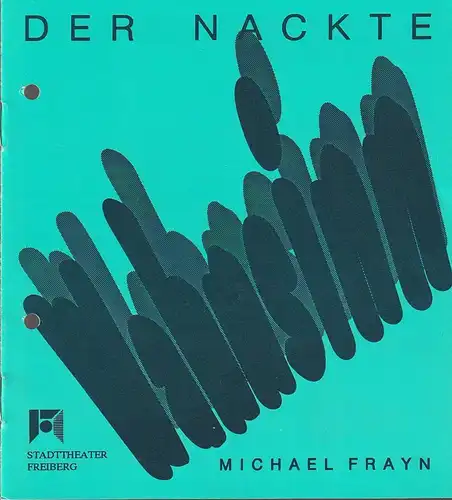Stadttheater Freiberg, Rüdiger Bloch, Annelen Hasselwander, Florian Morgenstern: Programmheft Michael Frayn DER NACKTE WAHNSINN Spielzeit 1991 / 92 Nr. 4. 