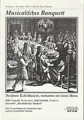 Komische Oper Berlin, Albert Kost, Peter Huth: Programmheft MUSIKALISCHES BANQUETT Berühmte Tafelmusiken 5. November 1995 Foyer-Matinee Komische Oper Spielzeit 1995 / 96. 