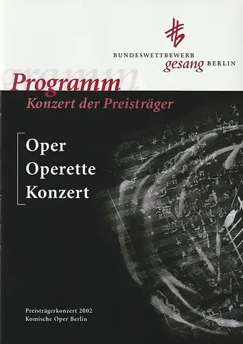 Verein zur Förderung der Musik, Ulrike Gross, Thomas Siedhoff: Programmheft BUNDESWETTBEWERB GESANG 2. Dezember 2002 Komische Oper Berlin. 