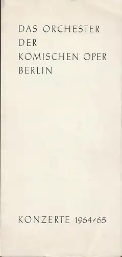 Komische Oper Berlin: Programmheft DAS ORCHESTER DER KOMISCHEN OPER BERLIN KONZERTE 1964 / 65. 