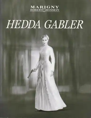 Marigny Robert Hossein: Programmheft Henrik Ibsen HEDDA GABLER Premiere 7 octobre 2003 Programme. 