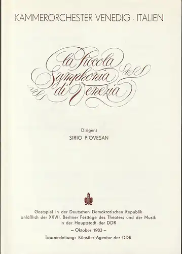 Künstler-Agentur der DDR: Programmheft KAMMERORCHESTER VENEDIG  LA PICCOLA SYMPHONIA DI VENEZIA Oktober 1983  Komische Oper    XXVII Berliner Festtage des Theaters und der Musik. 