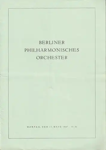 Berliner Philharmonisches Orchester: Programmheft BERLINER PHILHARMONISCHES ORCHESTER SERGIU CELIBIDACHE 17. März 1947 TITANIA-PALAST STEGLITZ. 