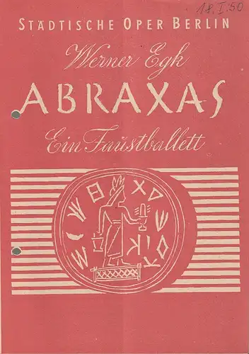 Städtische Oper Berlin: Programmheft Werner Egk ABRAXAS Ein Faustballett  18. Januar 1950. 