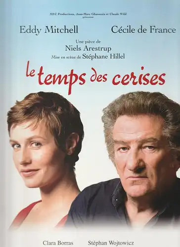 MEC Productions, Jean-Marc Ghanassia, Claude Wild: Programmheft Niels Arestrup LE TEMPS DES CERISES Tournee 2008. 