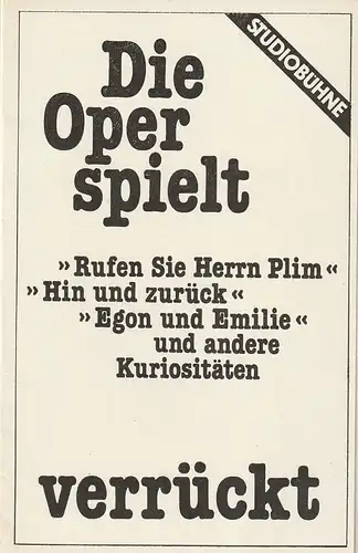 Theater der Bergarbeiter Senftenberg, Jürgen Fricke, Gabriele Richter, Andreas Wallat: Programmheft DIE OPER SPIELT VERRÜCKT  RUFEN SIE HERRN PLIM / HIN UND ZURÜCK / EGON UND EMILIE Studiobühne Spielzeit 1982 / 83 Heft 1. 