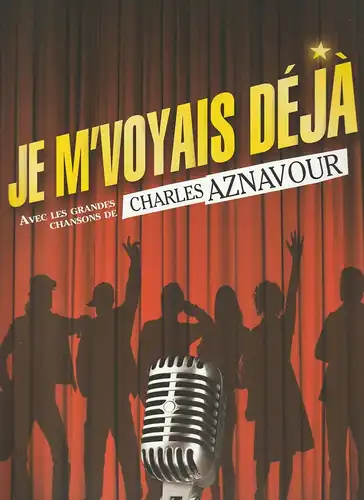 Theatre du Gymnase-Marie Bell, Jacques Bertin: Programmheft Charles Aznavour JE M'VOYAIS DEJA Premiere 2 octobre 2008. 
