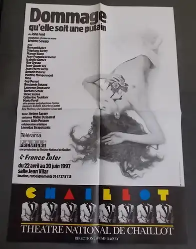 Theatre National de Chaillot, Jerome Savary: Programmheft Theaterplakat John Ford DOMMAGE QU'ELLE SOIT UNE PUTAIN Premiere 22 avril 1997. 