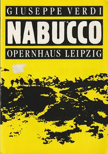 Leipziger Theater Opernhaus, Karl Kayser, Hans Michael Richter, Ilsedore Reinsberg, Dietmar Kunz: Programmheft Giuseppe Verdi  NABUCCO 2. Januar 1988 Opernhaus Spielzeit 1987 / 88 Heft 11. 