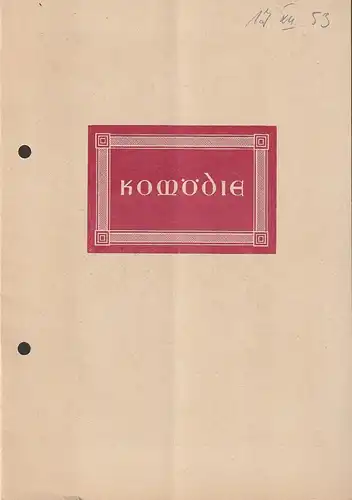 Komödie Direktion Hans Wölffer: Programmheft Franz Molnar SPIEL IM SCHLOß Spielzeit 1953 / 54. 