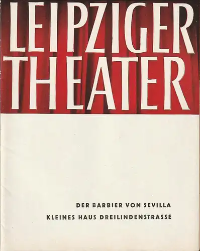 Städtische Theater Leipzig, Karl Kayser, Hans Michael Richter, Dietrich Wolf, Isolde Hönig: Programmheft Gioacchino Rossini DER BARBIER VON SEVILLA Spielzeit 1963 / 64 Heft 28. 