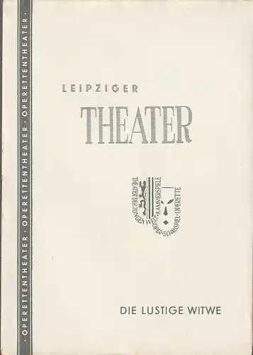 Städtische Theater Leipzig, Karl Kayser, Hans Michael Richter, Ferdinand May, Fritz Mauss: Programmheft Franz Lehar DIE LUSTIGE WITWE Spielzeit 1957 / 58 Heft 24. 