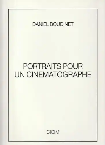 Daniel Boudinet, Institut Francais de Munich: PORTRAITS POUR UN CINEMATOGRAPHE. 
