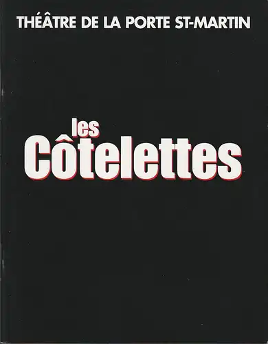 Theatre de la Porte St-Martin, Helene et Bernard Regnier, Laura Pels, Jacqueline Cormier: Programmheft Bertrand Blier LES COTELETTES Premiere 9 septembre 1997. 