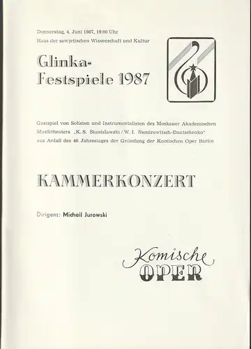 Komische Oper Berlin, G. Müller: Programmheft GLINKA- FESTSPIELE 1987 KAMMERKONZERT 4. Juni 1987 Haus der sowjetischen Wissenschaft und Kultur. 