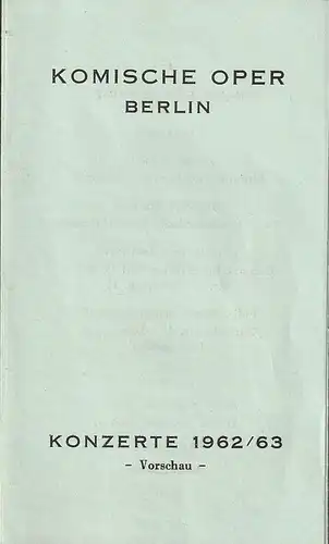 Komische Oper Berlin: Programmheft KONZERTE 1962 / 63 Voschau. 