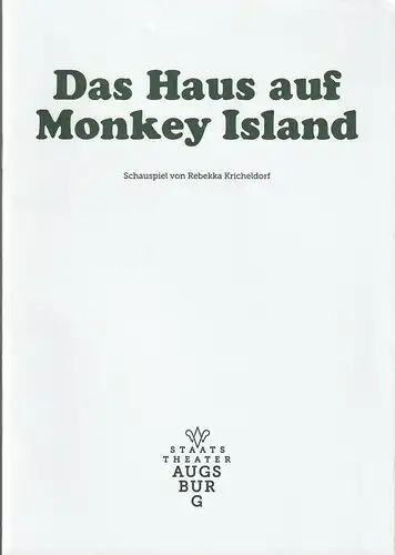 Staatstheater Augsburg, Andre Bücker, Melanie Pollmann, Yeah.de: Programmheft Rebekka Kricheldorf DAS HAUS AUF MONKEY ISLAND Premiere 21. April 2023 Spielzeit 2022 / 23 Nr. 19. 