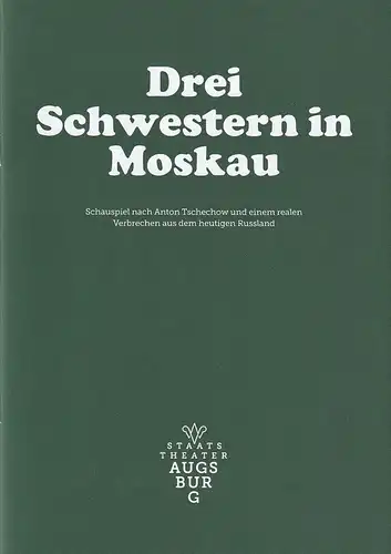 Staatstheater Augsburg, Andre Bücker, Sabeth Braun, Yeah.de: Programmheft DREI SCHWESTERN IN MOSKAU Premiere 29. April 2023 Spielzeit 2022 / 23 Nr. 20. 