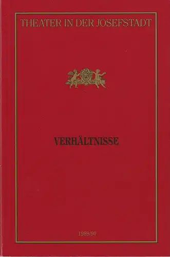 Theater in der Josefstadt, Otto Schenk, Robert Jungbluth, Cornelia Krauß: Programmheft Nestroy / Saunders VERHÄLTNISSE Premiere 31. Mai 1990 Spielzeit 1989 / 90. 