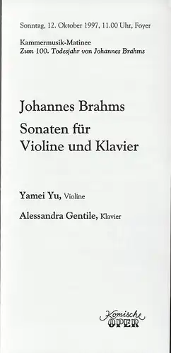 Komische Oper Berlin, Albert Kost, Peter Huth: Programmheft Johannes Brahms SONATEN FÜR VIOLINE UND  KLAVIER  YAMEI YU / ALESSANDRA GENTILE 12. Oktober 1997 Foyer Komische Oper. 