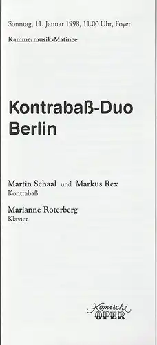 Komische Oper Berlin, Albert Kost, Peter Huth: Programmheft KONTRABASS ( ß ) - DUO BERLIN MARTIN SCHAAL / MARKUS REX 11. Januar 1998 Kammermusik-Matinee Foyer Komische Oper. 