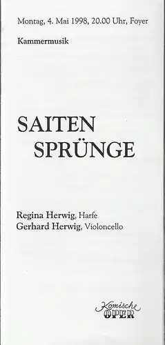 Komische Oper Berlin, Albert Kost, Peter Huth: Programmheft KAMMERMUSIK SAITEN-SPRÜNGE REGINA HERWIG / GERHARD HERWIG  4. Mai 1998 Foyer Komische Oper. 