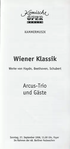 Komische Oper Berlin, Albert Kost, Yakov Kreizberg, Franz-Peter Kothes, Christiane Sporn: Programmheft WIENER KLASSIK WERKE VON HAYDN, BEETHOVEN, SCHUBERT ARCUS-TRIO UND GÄSTE 27. September 1998 Foyer Komische Oper Spielzeit 1998 / 99. 