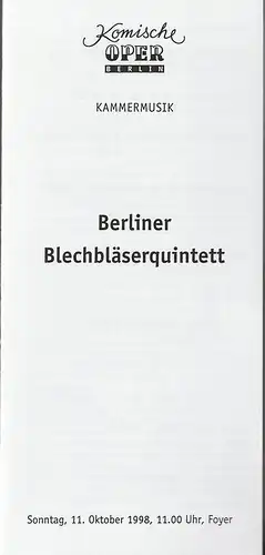 Komische Oper Berlin, Albert Kost, Yakov Kreizberg, Franz-Peter Kothes, Stefan Brandt: Programmheft BERLINER BLECHBLÄSERQUINTETT 11. Oktober 1998 Foyer Komische Oper Spielzeit 1998 / 99. 