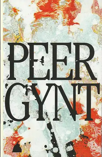 Schauspiel Leipzig, Enrico Lübbe, Christian Ihle: Programmheft Henrik Ibsen PEER GYNT Premiere 28. Januar 2017 Spielzeit 2016 / 17. 