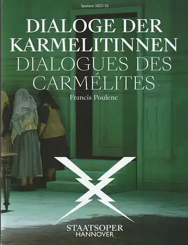 Niedersächsische Staatstheater Hannover, Staatsoper Hannover, Laura Berman, Swantje Köhnecke: Programmheft Francis Poulenc DIALOGUES DES CARMELITES Wiederaufnahme 8. Oktober 2022 Spielzeit 2022 / 23. 