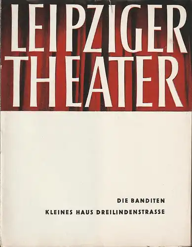 Städtische Theater Leipzig, Karl Kayser, Hans Michael Richter, Dietrich Wolf, Isolde Hönig: Programmheft Jacques Offenbach DIE BANDITEN Spielzeit 1963 / 64 Heft 21. 