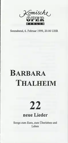 Komische Oper Berlin, Albert Kost: Programmheft LIEDERABEND BARBARA THALHEIM  22 NEUE LIEDER 6. Februar 1999 Spielzeit 1998 / 99. 