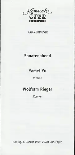 Komische Oper Berlin, Albert Kost, Yakov Kreizberg, Franz-Peter Kothes: Programmheft SONATENABEND YAMEI YU VIOLINE / WOLFRAM RIEGER KLAVIER 4. Januar 1999 Foyer Komische Oper Spielzeit 1998 / 99. 