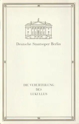 Deutsche Staatsoper Berlin, Georg Quander, Sigrid Neef, Claudia und Hans-Joachim Schauß: Programmheft Dessau / Brecht DIE VERURTEILUNG DES LUKULLUS  Premiere 3. Juni 1992. 