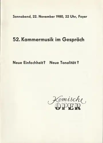 Komische Oper Berlin: Programmheft 52. KAMMERMUSIK IM GESPRÄCH 22. November 1980. 
