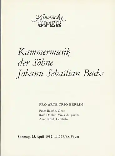 Komische Oper Berlin: Programmheft KAMMERMUSIK DER SÖHNE JOHANN SEBASTIAN BACHS 25. April 1982. 