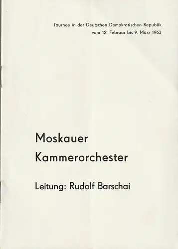Hansjürgen Schaefer, VEB Konzert- und Gastspieldirektion, Deutsche Künstler-Agentur: Programmheft MOSKAUER KAMMERORCHESTER Tournee in der DDR 12. Februar bis 9. März 1963. 
